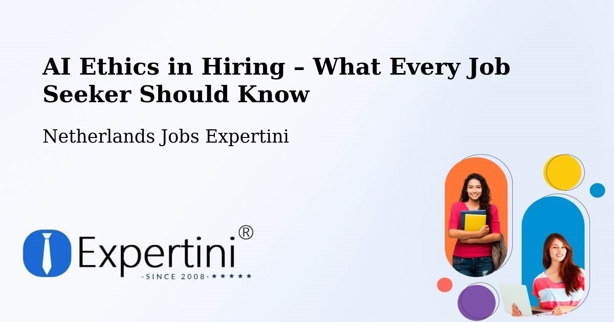 AI Ethics in Recruitment & Hiring – Staphorst - Staphorst, Netherlands Jobs Expertini